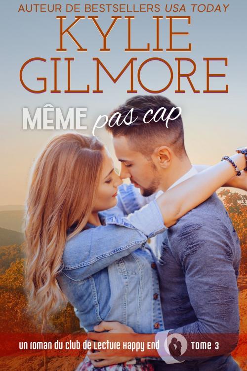 Cover of the book Même pas cap (Club de Lecture Happy End, t. 3) by Kylie Gilmore, Extra Fancy Books