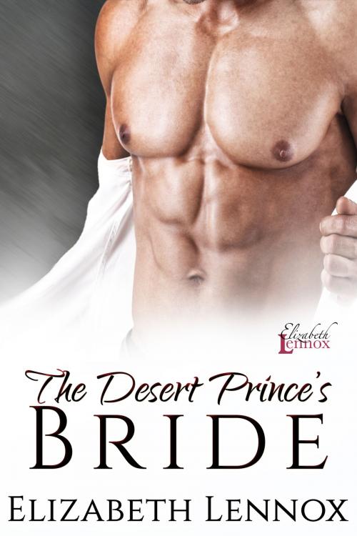 Cover of the book The Desert Prince's Bride by Elizabeth Lennox, Elizabeth Lennox Books