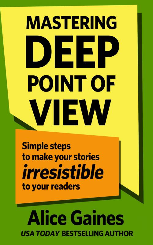 Cover of the book Mastering Deep Point of View by Beth Barany, Alice Gaines, Writers Fun Zone Publishing