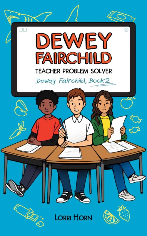Cover of the book Dewey Fairchild, Teacher Problem Solver by Lorri Horn, Amberjack Publishing