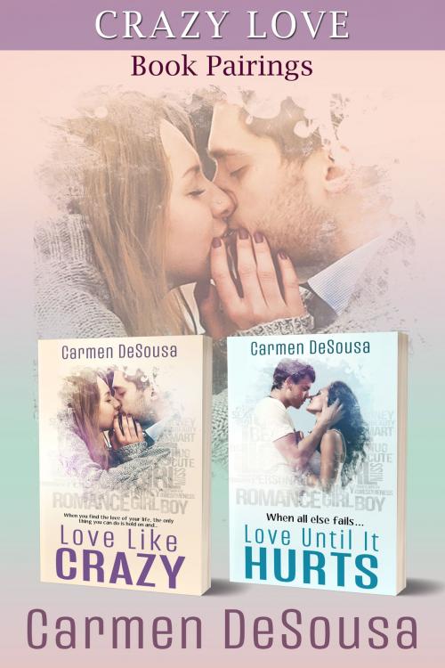 Cover of the book Crazy Love by Carmen DeSousa, Carmen DeSousa Books