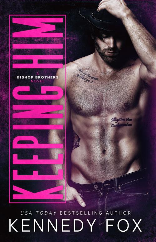 Cover of the book Keeping Him by Kennedy Fox, Kennedy Fox