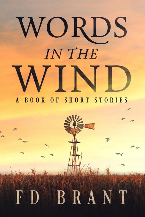 Cover of the book Words in the Wind by F. D. Brant, F. D. Brant