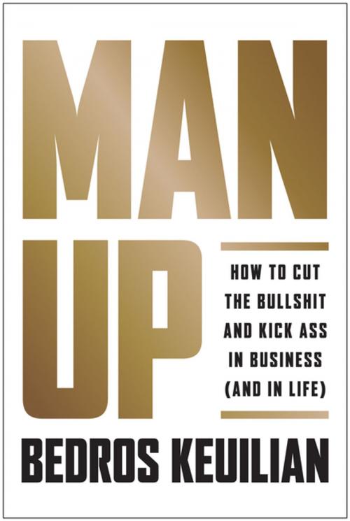 Cover of the book Man Up by Bedros Keuilian, BenBella Books, Inc.
