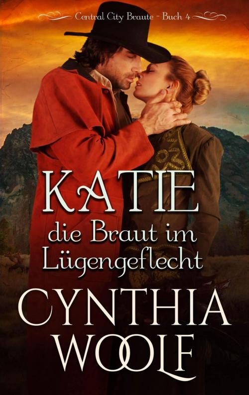 Cover of the book Katie, die Braut im Luegengeflecht by Cynthia Woolf, Cynthia Woolf