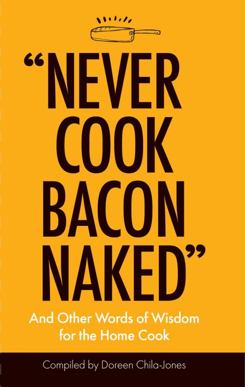Cover of the book “Never Cook Bacon Naked” by Doreen Chila-Jones, duopress