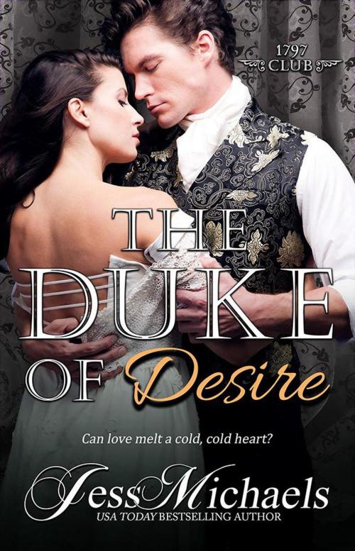 Cover of the book The Duke of Desire by Jess Michaels, Jess Michaels