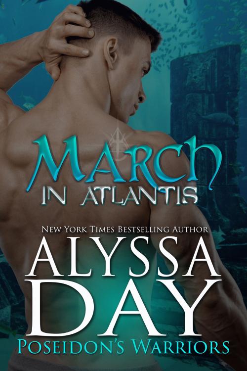 Cover of the book MARCH IN ATLANTIS by ALYSSA DAY, Holliday Publishing, LLC