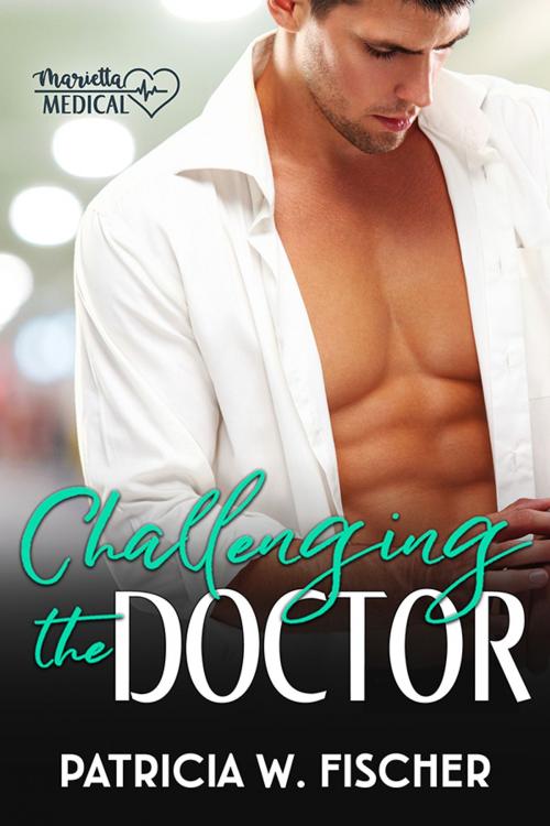 Cover of the book Challenging the Doctor by Patricia W. Fischer, Tule Publishing Group, LLC