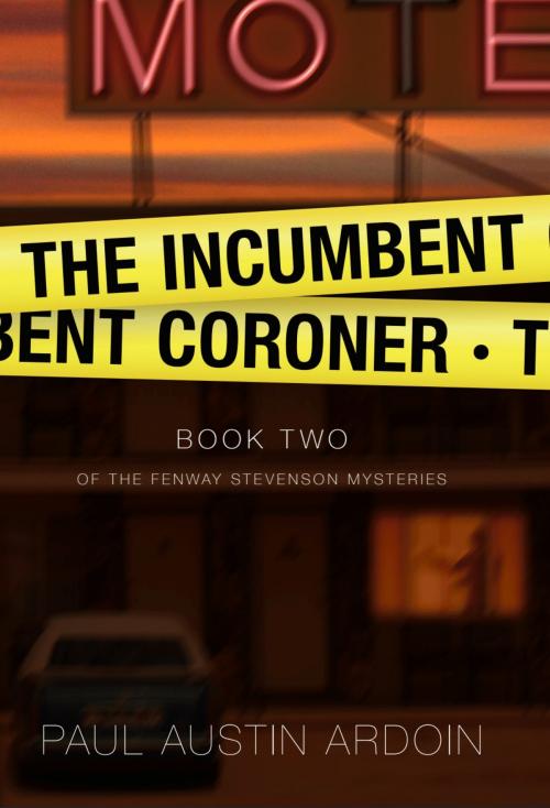 Cover of the book The Incumbent Coroner by Paul Austin Ardoin, Pax Ardsen