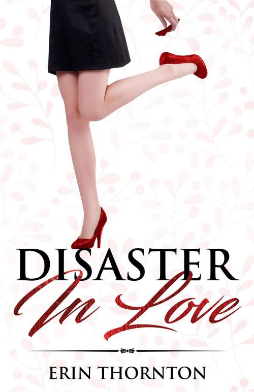 Cover of the book Disaster In Love by Erin Thornton, Erin Thornton