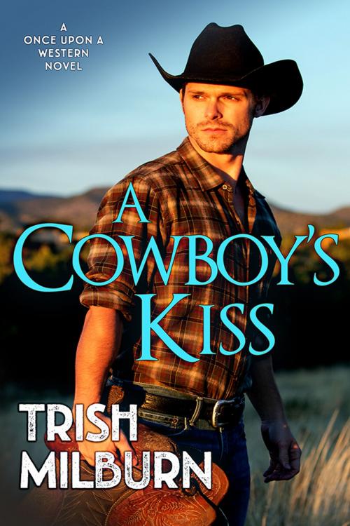 Cover of the book A Cowboy's Kiss by Trish Milburn, Tule Publishing Group, LLC