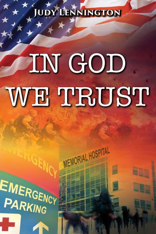 Cover of the book IN GOD WE TRUST by JUDY LENNINGTON, Toplink Publishing, LLC