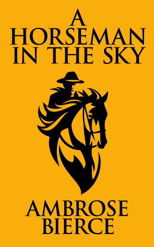 Cover of the book A Horseman In the Sky by Ambrose Gwinnett Bierce, Dreamscape Media