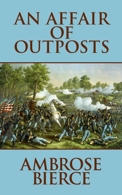 Cover of the book An Affair of Outposts by Ambrose Gwinnett Bierce, Dreamscape Media