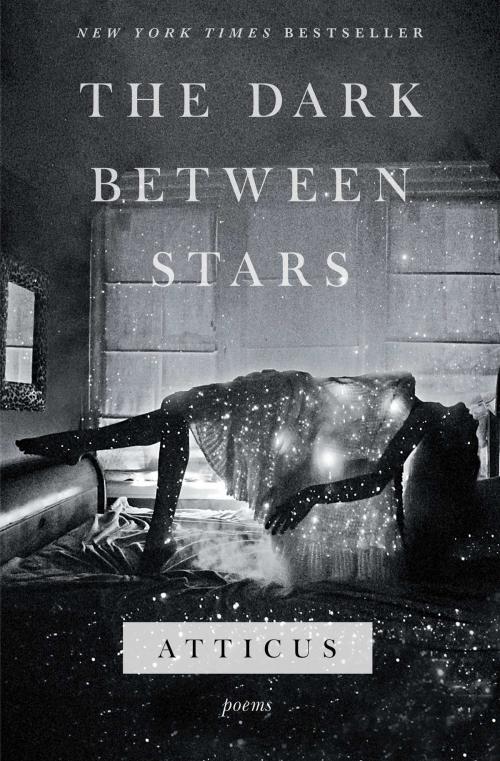 Cover of the book The Dark Between Stars by Atticus, Atria Books
