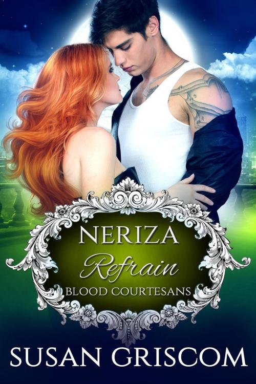 Cover of the book Refrain: Blood Courtesans - Neriza by Susan Griscom, Susan Griscom
