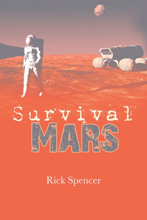 Cover of the book Survival Mars by Rick Spencer, Xlibris US
