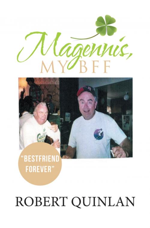 Cover of the book Magennis, My Bff by Robert Quinlan, Xlibris US