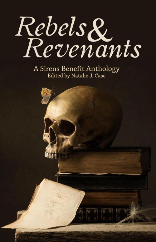 Cover of the book Rebels & Revenants by Robyn Bennis, Natalie J. Case, K. B. Wagers, J. Lynn Baker, Edith Hope Bishop, Cynthia Porter, Leftover Wine Publishing