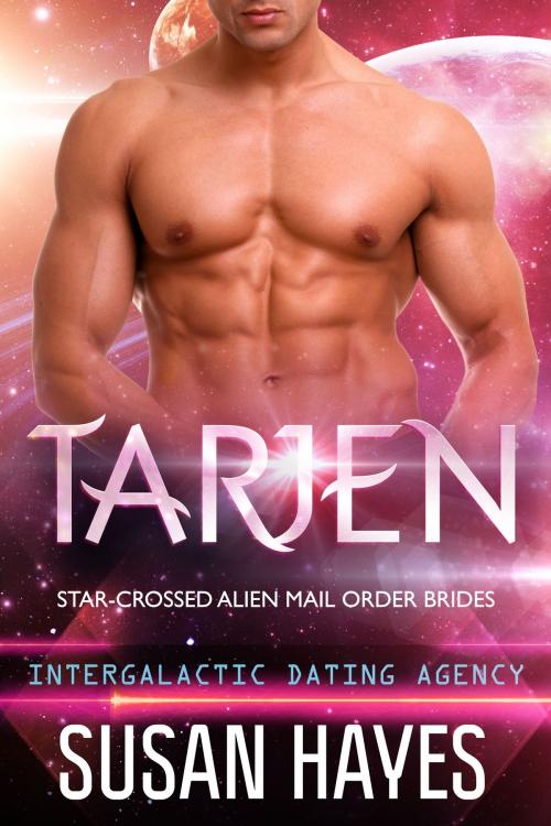 Cover of the book Tarjen: Star-Crossed Alien Mail Order Brides (Intergalactic Dating Agency) by Susan Hayes, Black Scroll Publications Ltd.