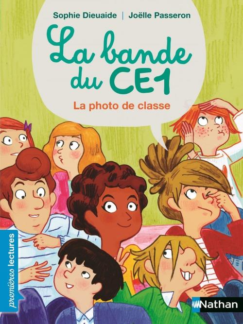 Cover of the book La Bande du CE1 - La photo de classe - Premières lectures Dès 7 ans by Sophie Dieuaide, Nathan