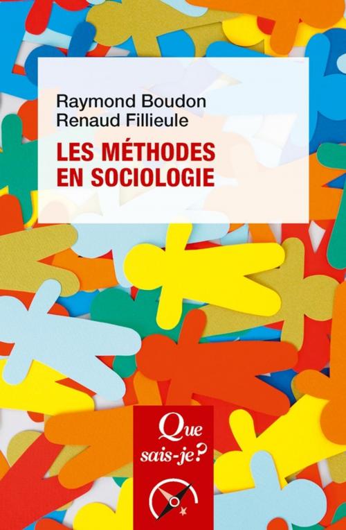 Cover of the book Les méthodes en sociologie by Renaud Fillieule, Raymond Boudon, Presses Universitaires de France