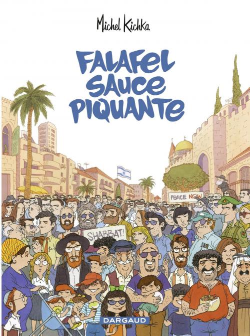 Cover of the book Falafel sauce piquante by Michel Kichka, Dargaud