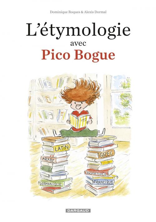 Cover of the book L'Etymologie avec Pico Bogue - tome 1 by Alexis Dormal, Dominique Roques, Dargaud