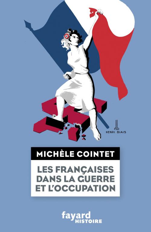 Cover of the book Les françaises dans la guerre et l'Occupation by Michèle Cointet, Fayard