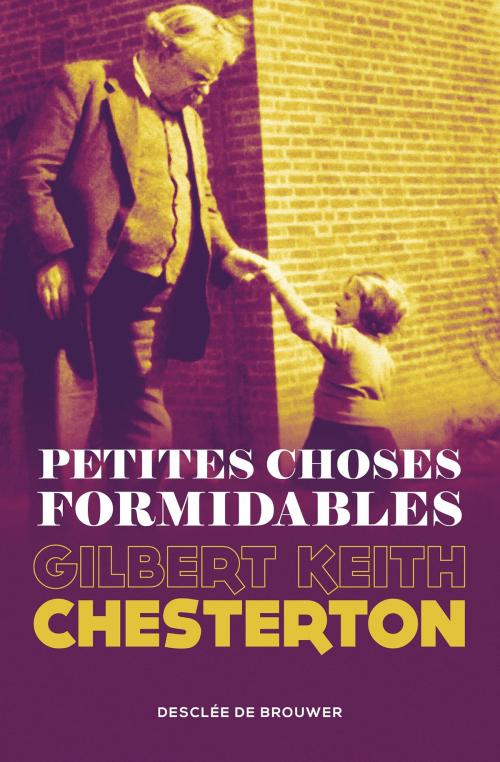 Cover of the book Petites choses formidables by Gilbert-Keith Chesterton, Desclée De Brouwer