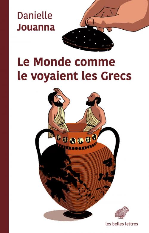 Cover of the book Le monde comme le voyaient les Grecs by Danielle Jouanna, Les Belles Lettres