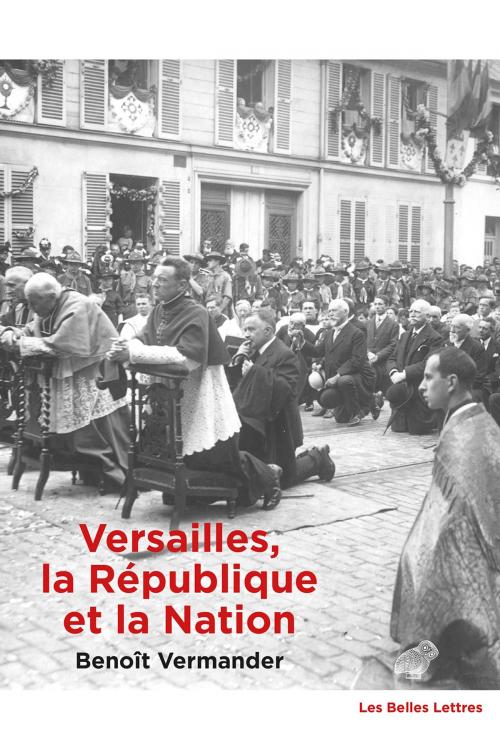 Cover of the book Versailles, la République et la Nation by Benoît Vermander, Les Belles Lettres