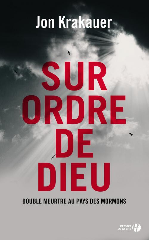 Cover of the book Sur ordre de Dieu by Jon KRAKAUER, Place des éditeurs