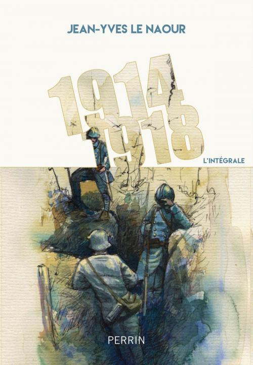 Cover of the book 1914-1918 by Jean-Yves LE NAOUR, Place des éditeurs