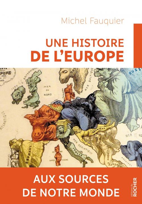 Cover of the book Une histoire de l'Europe by Michel Fauquier, Editions du Rocher