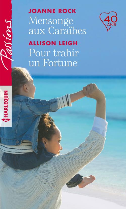 Cover of the book Mensonge aux Caraïbes - Pour trahir un Fortune by Joanne Rock, Allison Leigh, Harlequin