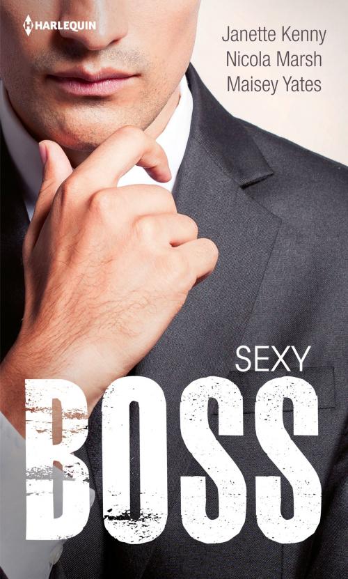 Cover of the book Sexy Boss by Janette Kenny, Nicola Marsh, Maisey Yates, Harlequin