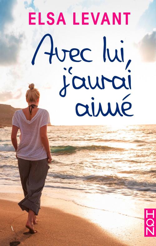 Cover of the book Avec lui, j'aurai aimé by Elsa Levant, Harlequin