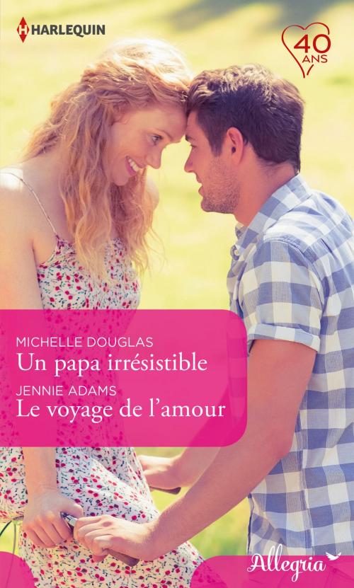 Cover of the book Un papa irrésistible - Le voyage de l'amour by Michelle Douglas, Jennie Adams, Harlequin