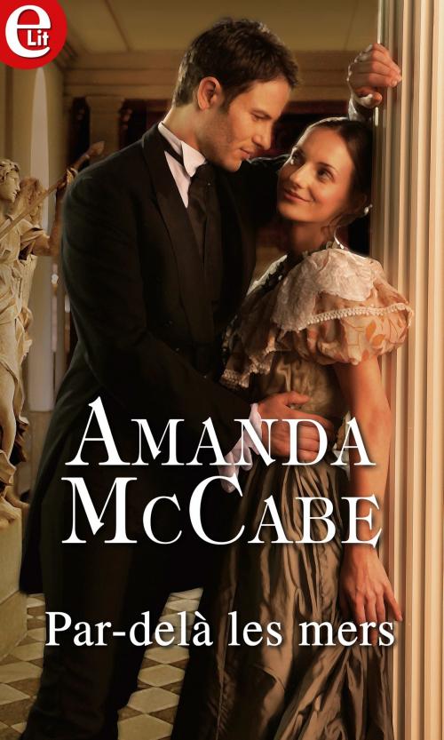 Cover of the book Par-delà les mers by Amanda McCabe, Harlequin
