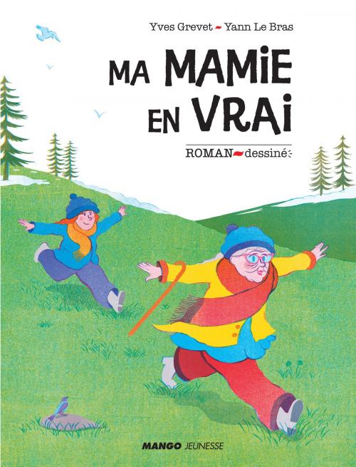 Cover of the book Ma mamie en vrai by Yves Grevet, Mango
