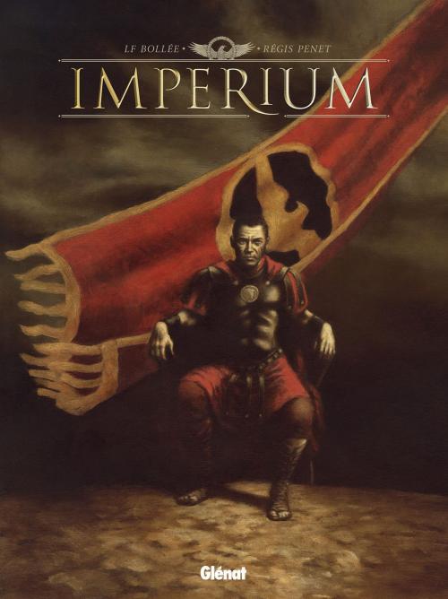 Cover of the book Imperium by LF Bollée, Régis Penet, Glénat BD