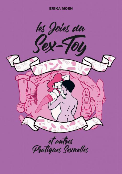 Cover of the book Les Joies du sex-toy et autres pratiques sexuelles by Erika Moen, Erika Moen, Erika Moen, Matthew Nolan, Glénat BD