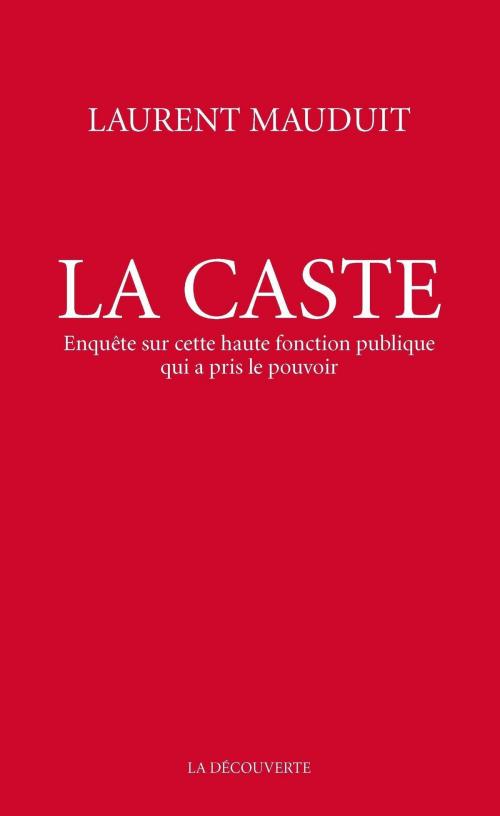 Cover of the book La caste by Laurent MAUDUIT, La Découverte