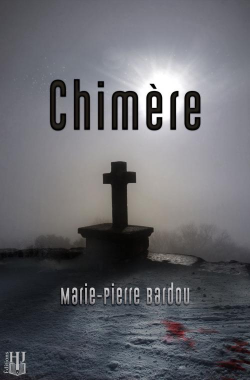 Cover of the book Chimère by Marie-Pierre BARDOU, Éditions Hélène Jacob