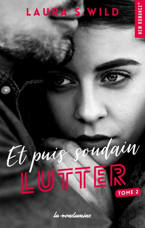 Cover of the book Et puis soudain - tome 2 Lutter by Laura s. Wild, Hugo Publishing