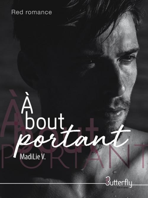 Cover of the book À bout portant by MadiLie V., Butterfly Éditions