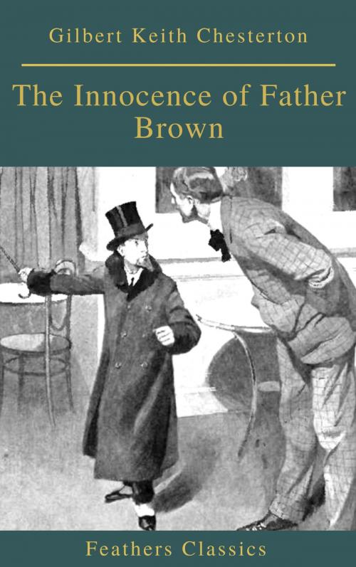 Cover of the book The Innocence of Father Brown (Feathers Classics) by Gilbert Keith Chesterton, Feathers Classics, Feathers Classics