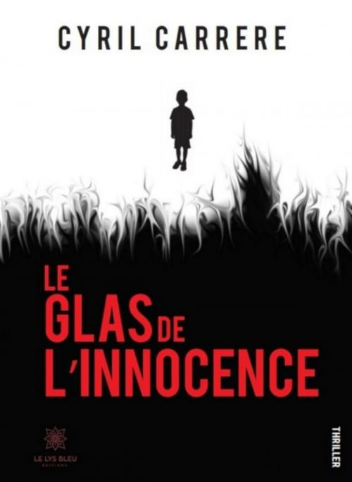 Cover of the book Le glas de l'innocence by Cyril Carrère, Le Lys Bleu Éditions